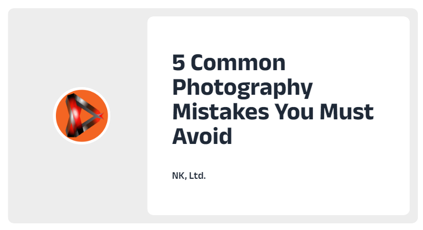 5 Common Photography Mistakes You Must Avoid