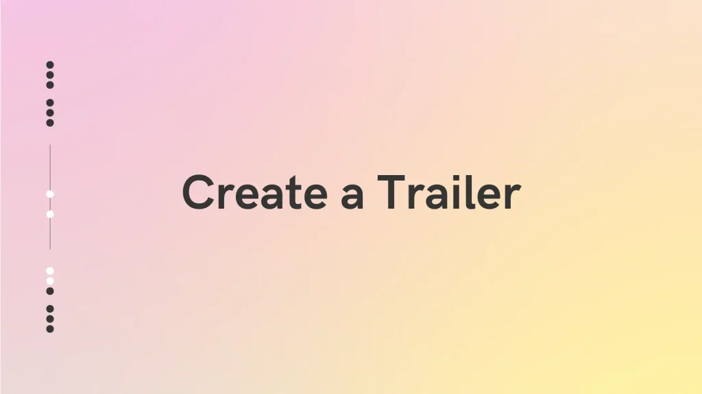 Create a Trailer